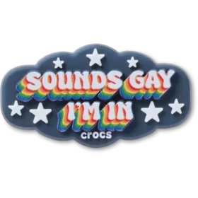 Sounds Gay Im in Jibbitz™-charms